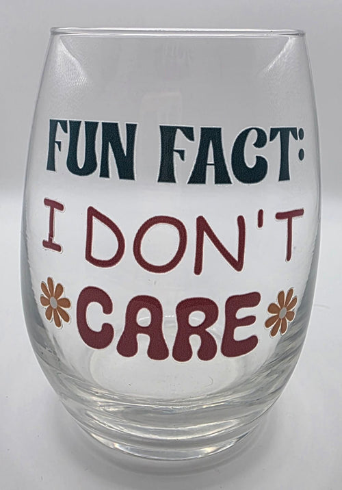 18oz Stemless Wine Tumbler "Fun Fact, I Don't Care"