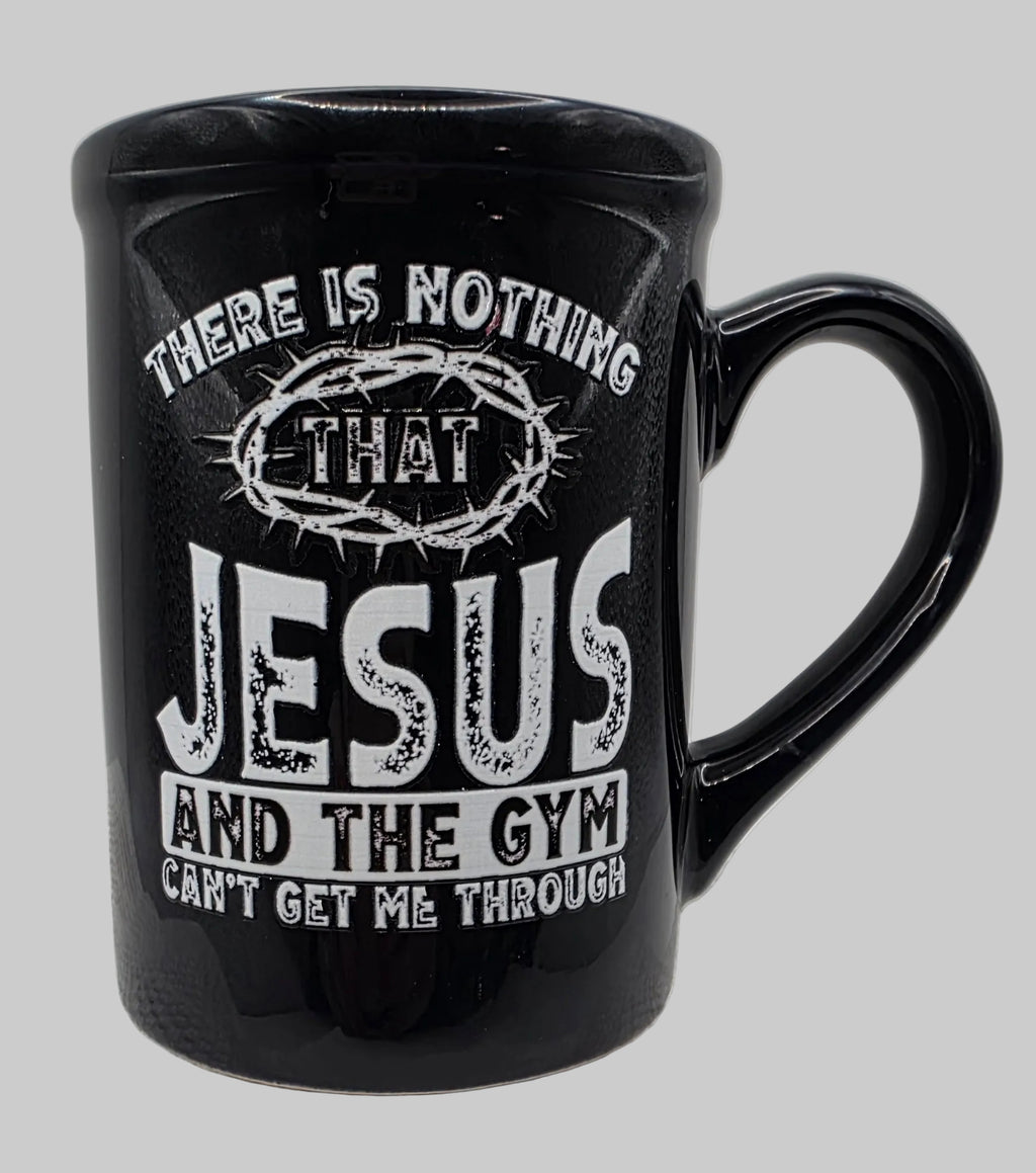 "There Is Nothing That Jesus and The Gym Can't Get Me Through" Black 16oz Mug