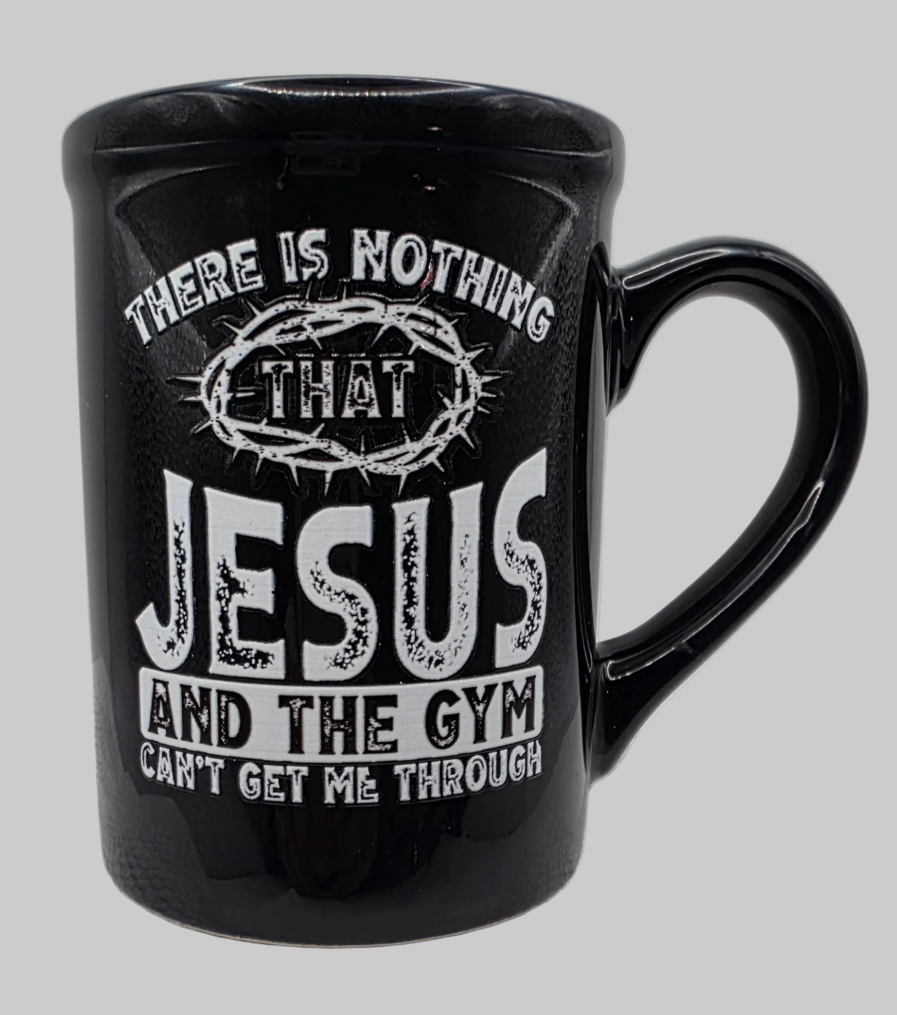 "There Is Nothing That Jesus and The Gym Can't Get Me Through" Black 16oz Mug