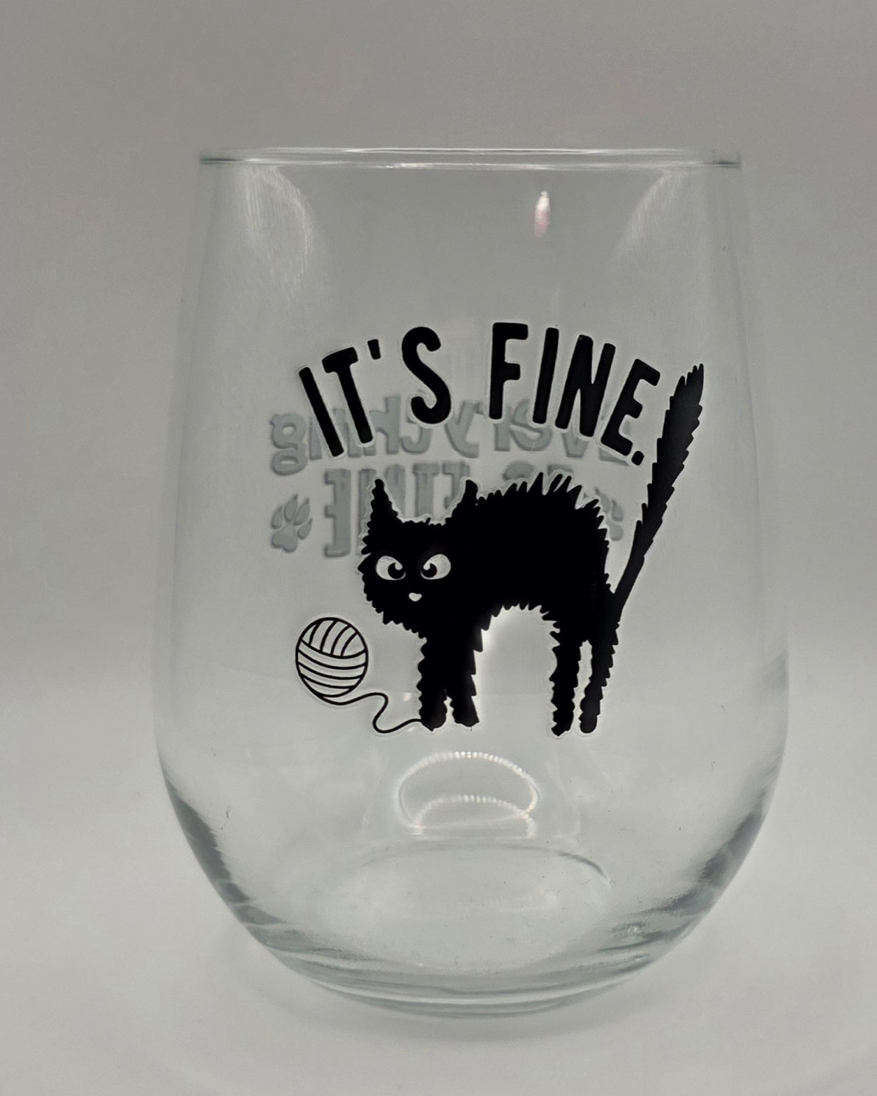 16oz Stemless Wine Tumbler "It's Fine, Everything is Fine" w/ a Cat