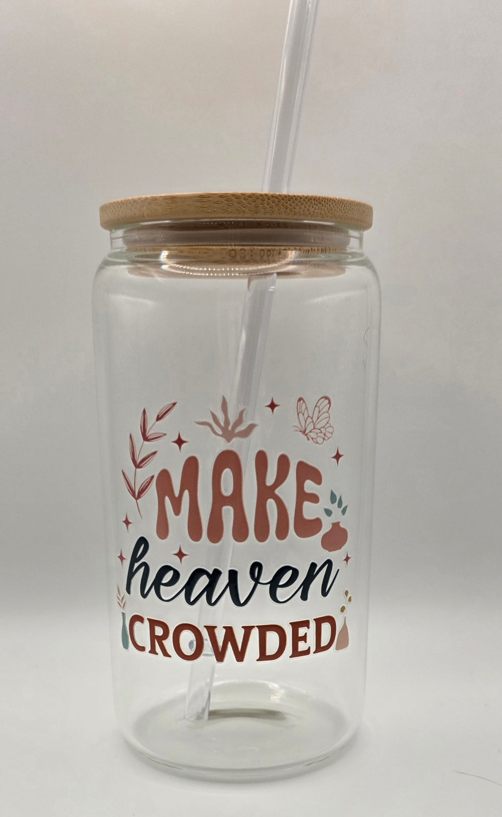 16oz Glass Tumbler "Make Heaven Crowded"