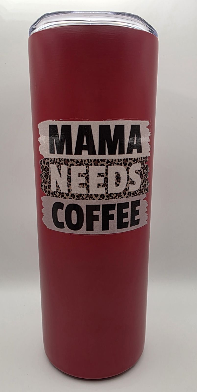 20oz Stainless Steel Skinny Tumbler - "Mama Needs Coffee"
