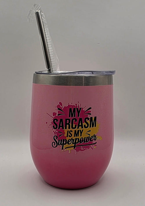 12oz Stainless Steel Tumbler - "My Sarcasm is My Superpower"