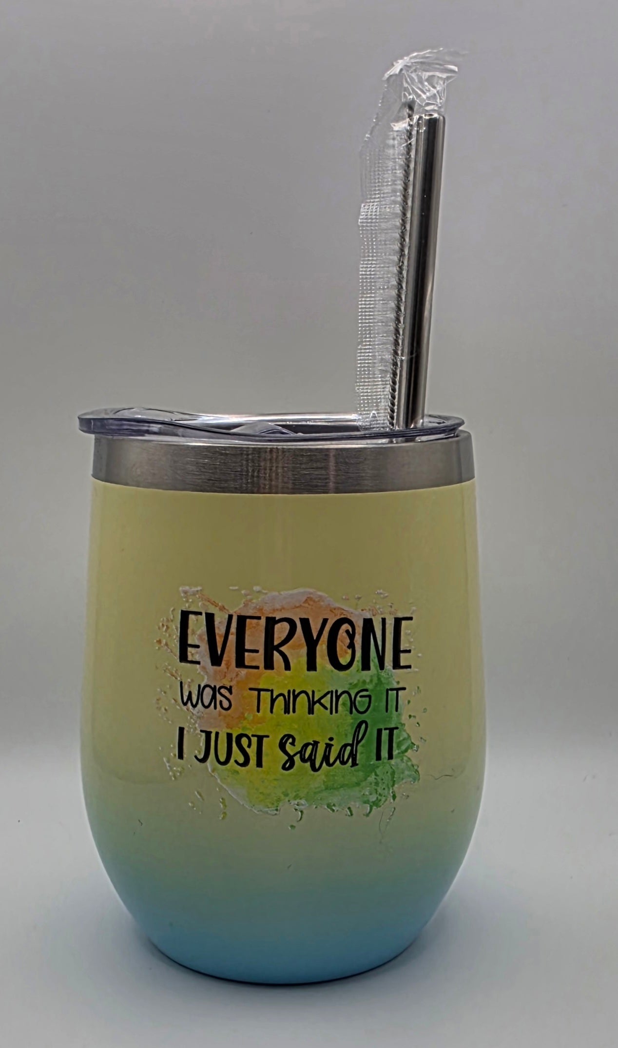 12oz Stainless Steel Tumbler - "Everyone Was Thinking It, I Just Said It"